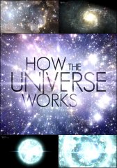 Discovery: Как устроена Вселенная / How the Universe Works Discovery: Как устроена Вселенная