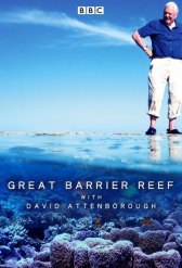 BBC. Большой Барьерный риф с Дэвидом Аттенборо / Great Barrier Reef with David Attenborough BBC. Большой Барьерный риф с Дэвидом Аттенборо