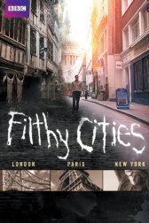 BBC. Грязные города / Filthy Cities BBC. Грязные города