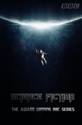 BBC. Реальная история научной фантастики / The Real History of Science Fiction BBC. Реальная история научной фантастики