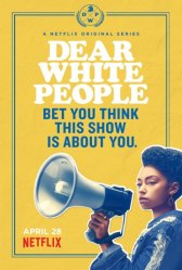 Дорогие белые / Dear White People Дорогие белые