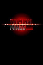 Мыслить как преступник: За границей / Criminal Minds: Beyond Borders Мыслить как преступник: За границей