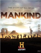 Человечество: История всех нас / Mankind: The Story Of All Of Us Человечество: История всех нас