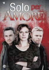 Только ради любви / Solo per amore Только ради любви