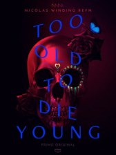 Слишком стар, чтобы умереть молодым / Too Old to Die Young Слишком стар, чтобы умереть молодым